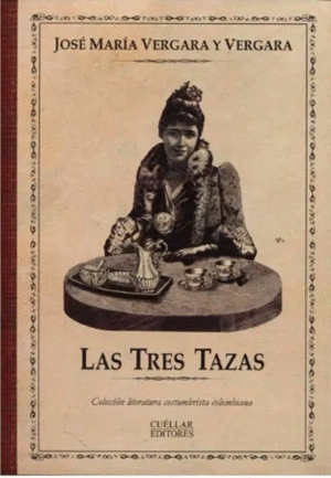 LAS TRES TAZAS. VERGARA & VERGARA, JOSÉ MARÍA. Libro en papel. 9789585946347 Tornamesa