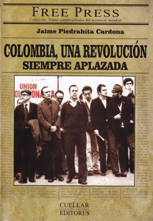 COLOMBIA, UNA REVOLUCION SIEMPRE APLAZADA
