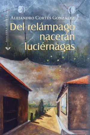 DEL RELÁMPAGO NACERÁN LUCIÉRNAGAS