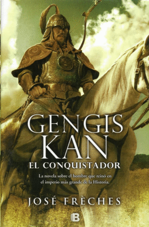 GENGIS KAN.  EL CONQUISTADOR