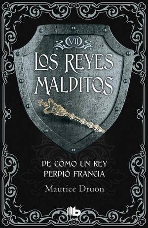 DE COMO UN REY PERDIO FRANCIA (LOS REYES MALDITOS VII)