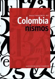 DICCIONARIO DE COLOMBIANISMOS