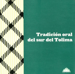 TRADICIÓN ORAL DEL SUR DEL TOLIMA