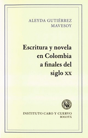 ESCRITURA Y NOVELA EN COLOMBIA A FINALES DEL SIGLLO XX