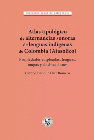 ATLAS TIPOLOGICO DE ALTERNANCIAS SONORAS DE LENGUAS INDÍGENAS DE COLOMBIA (ATASOLICO)