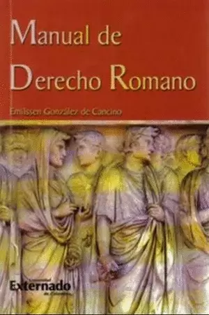MANUAL DE DERECHO ROMANO. SEXTA EDICIÓN