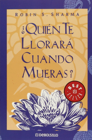 QUIEN TE LLORARA CUANDO MUERAS?