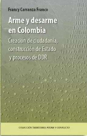 ARME Y DESARME EN COLOMBIA.