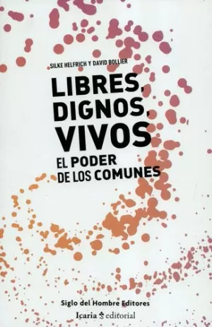 LIBRES, DIGNOS, VIVOS.