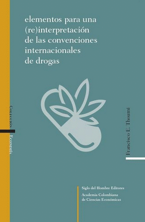 ELEMENTOS PARA UNA (RE)INTERPRETACIÓN DE LAS CONVENCIONES INTERNACIONALES DE DROGAS