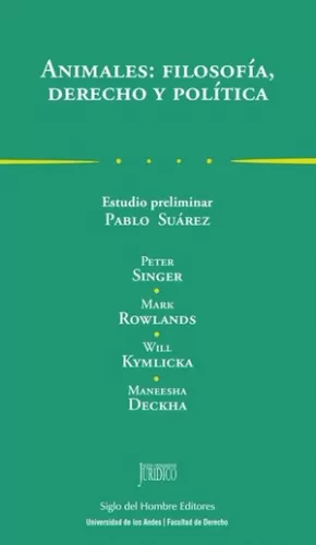 ANIMALES: FILOSOFIA, DERECHO Y POLÌTICA