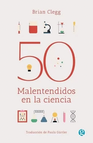 50 MALENTENDIDOS EN LA CIENCIA