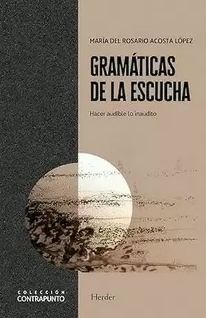 GRAMÁTICAS DE LA ESCUCHA. HACER AUDIBLE LO INAUDITO