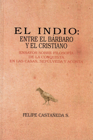 EL INDIO: ENTRE EL BARBARO Y EL CRISTIANO