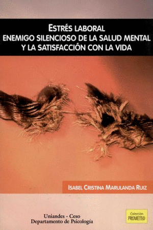 ESTRES LABORAL. ENEMIGO SILENCIOSO DE LA SALUD MENTAL Y LA SATISFACCION CON LA VIDA
