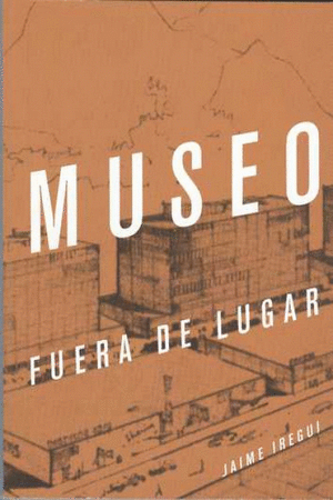 MUSEO FUERA DE LUGAR