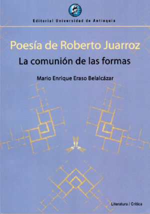 POESIA DE ROBERTO JUARROZ. LA COMUNICACION DE LAS FORMAS