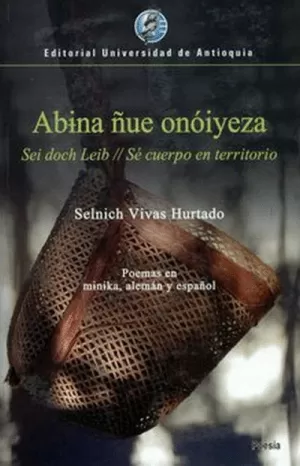 ABINA ÑUE ONÓIYEZA. SEI DOCK LEIB/SÉ CUERPO EN TERRITORIO