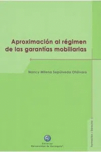 APROXIMACIÓN AL RÉGIMEN DE LAS GARANTÍAS MOBILIARIAS