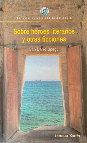 SOBRE HEROES LITERARIOS Y OTRAS FICCIONES