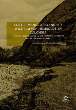LOS HERMANOS ALEXANDER Y WILHELM VON HUMBOLDT EN COLOMBIA
