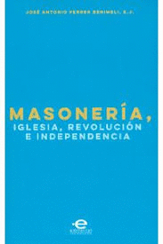 MASONERÍA, IGLESIA, REVOLUCIÓN E INDEPENDENCIA