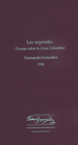 NEGROIDES, LOS (ENSAYO SOBRE LA GRAN COLOMBIA)