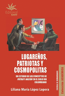 LUGAREÑOS, PATRIOTAS Y COSMOPOLITAS