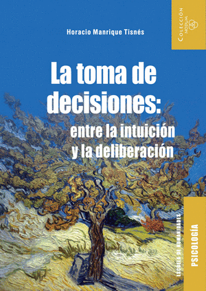 LA TOMA DE DECISIONES: ENTRE LA INTUICION Y LA DELIBERACION