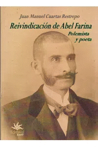 REIVINDICACIÓN DE ABEL FARINA POLEMISTA Y POETA