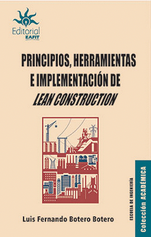 PRINCIPIOS, HERRAMIENTAS E IMPLEMENTACIÓN DE LEAN CONSTRUCTION