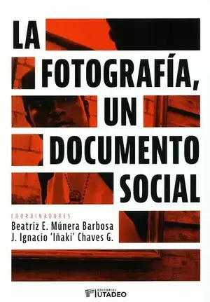 LA FOTOGRAFÍA, UN DOCUMENTO SOCIAL