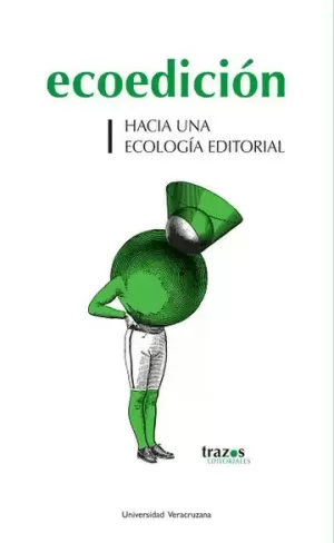 ECOEDICION HACIA UNA ECOLOGIA EDITORIAL