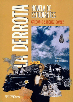 LA DERROTA. NOVELA DE ESTUDIANTES