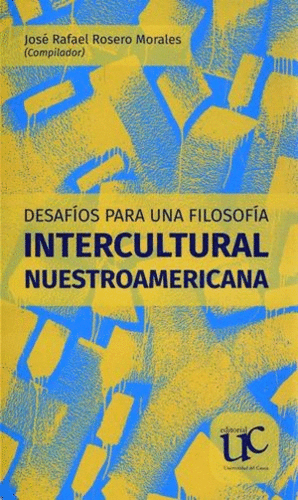 DESAFÍOS PARA UNA FILOSOFÍA INTERCULTURAL NUESTROAMERICANA