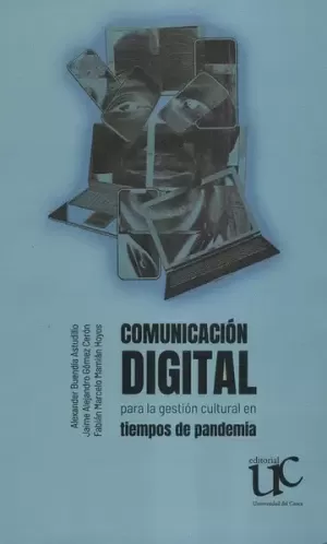 COMUNICACIÓN DIGITAL PARA LA GESTIÓN CULTURAL EN TIEMPOS DE PANDEMIA