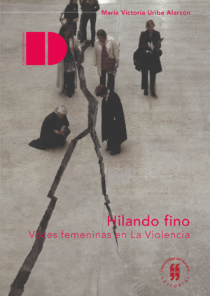 HILANDO FINO. VOCES FEMENINAS EN LA VIOLENCIA