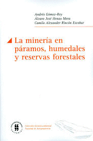 LA MINERÍA EN PÁRAMOS, HUMEDALES Y RESERVAS FORESTALES