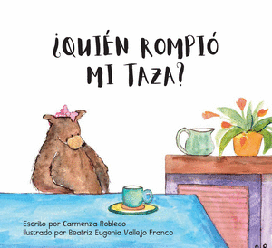 QUIÉN ROMPIÓ MI TAZA?