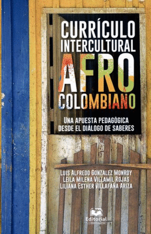 CURRÍCULO INTERCULTURAL AFROCOLOMBIANO. UNA APUESTA PEDAGÓGICA DESDE EL DIÁLOGO DE SABERES