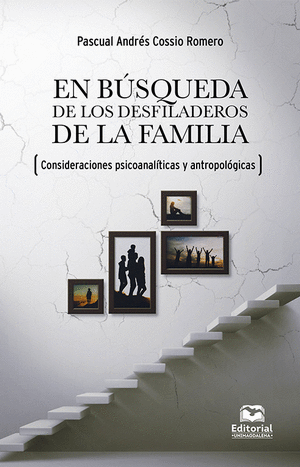 EN BUSQUEDA DE LOS DESFILADEROS DE LA FAMILIA