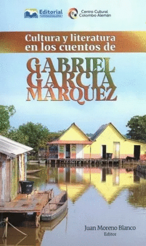 CULTURA Y LITERATURA EN LOS CUENTOS DE GABRIEL GARCÍA MÁRQUEZ