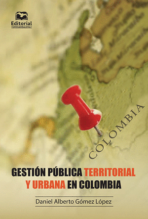 GESTIÓN PÚBLICA TERRITORIAL Y URBANA EN COLOMBIA