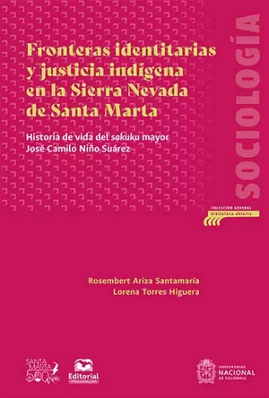 FRONTERAS IDENTITARIAS Y JUSTICIA INDIGENA EN LA SIERRA NEVADA DE SANTA MARTA