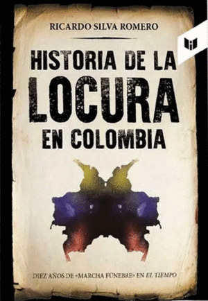 HISTORIA DE LA LOCURA EN COLOMBIA