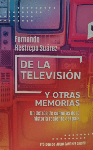 DE LA TELEVISION Y OTRAS MEMORIAS
