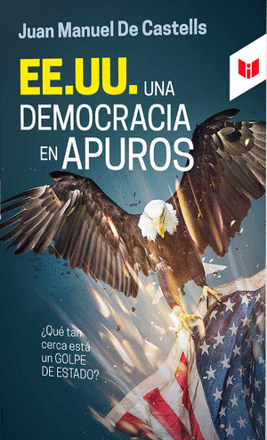 EE.UU. UNA DEMOCRACIA EN APUROS