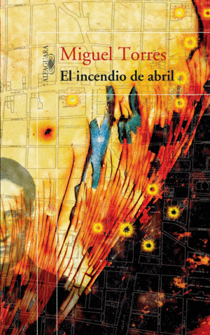 EL INCENDIO DE ABRIL