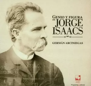 GENIO Y FIGURA DE JORGE ISAACS