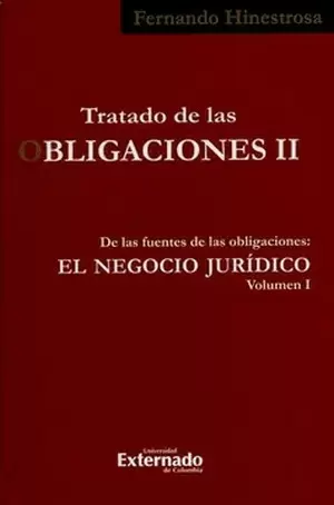 TRATADO DE LAS OBLIGACIONES II. VOL.1. DE LAS FUENTES DE LAS OBLIGACIONES: EL NEGOCIO JURÍDICO